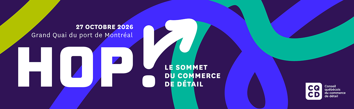 Hop! Le Sommet du commerce de détail, le 27 octobre 2026 au Grand Quai du Port de Montréal